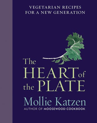 The Heart of the Plate by Mollie Katzen The Heart of the Plate by Mollie Katzen