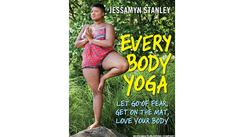 Jessamyn Stanley: Every Body Yoga & How I Learned to Love My Body