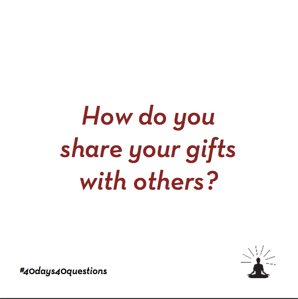 How-do-you-share-your-gifts None
