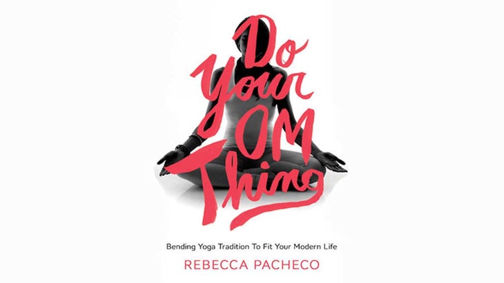 Do Your Om Thing: Bending Yoga Tradition to Fit Your Modern Life: Pacheco,  Rebecca: 9780062273383: : Books