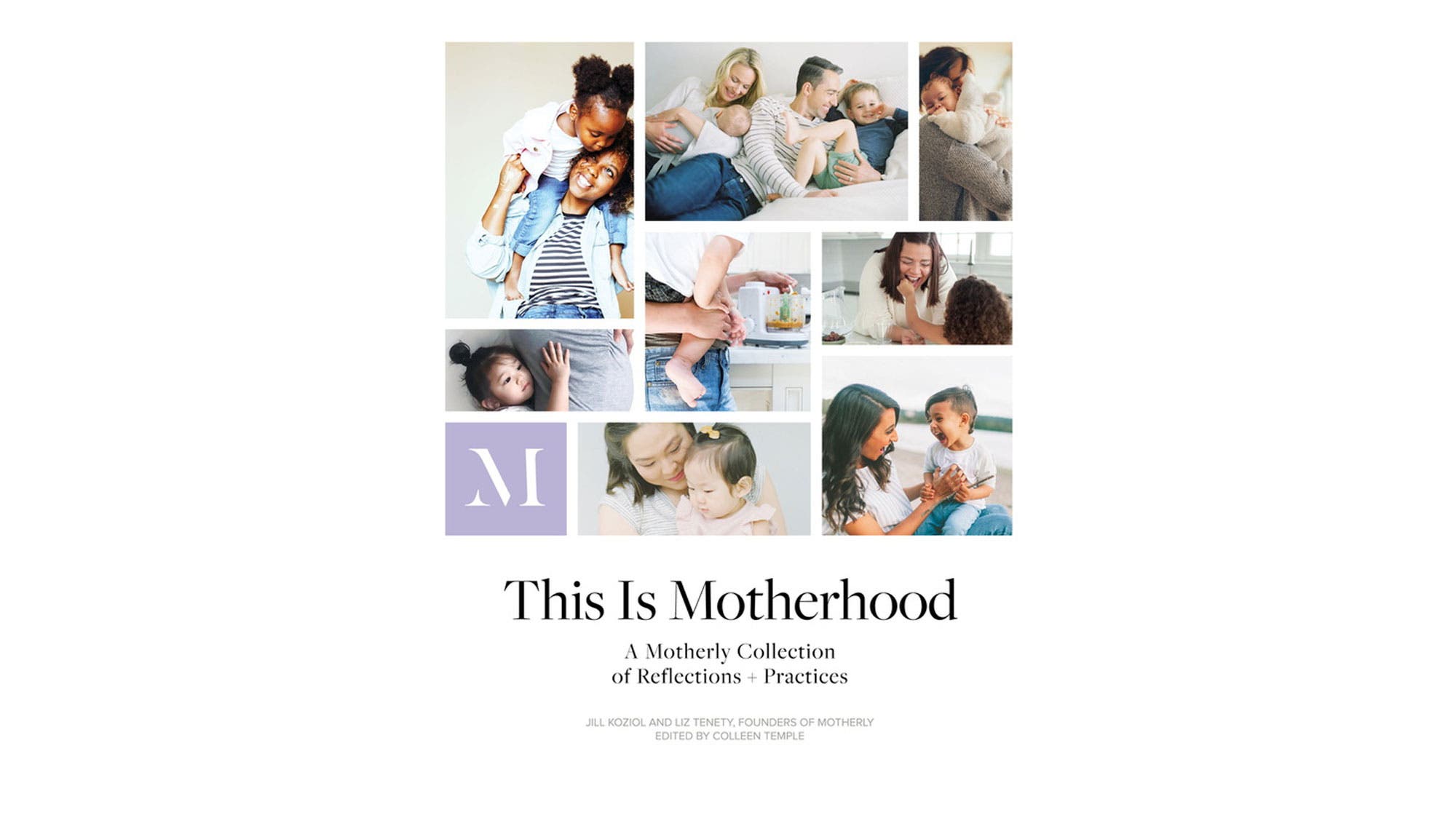THIS IS MOTHERHOOD: A Motherly Collection of Reflections + Practices