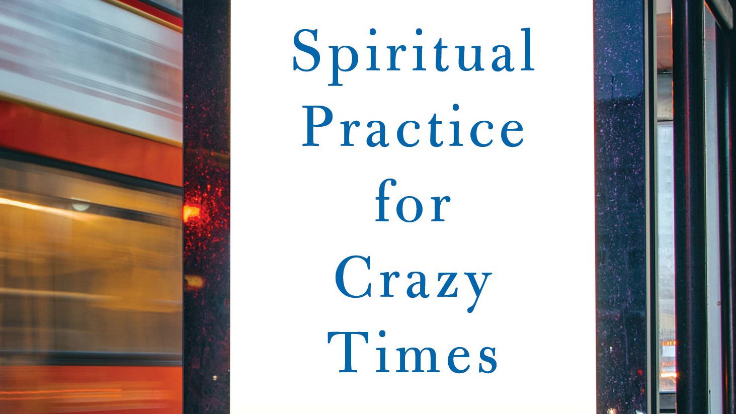 Spiritual Practice for Crazy Times_cover copy None