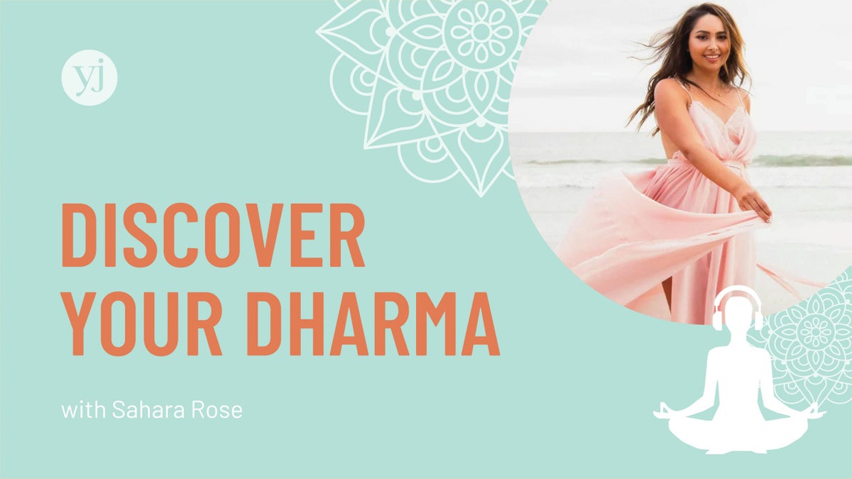 Discover Your Dharma With Sahara Rose Yoga Journal Discover Your Dharma With Sahara Rose Yoga Journal
