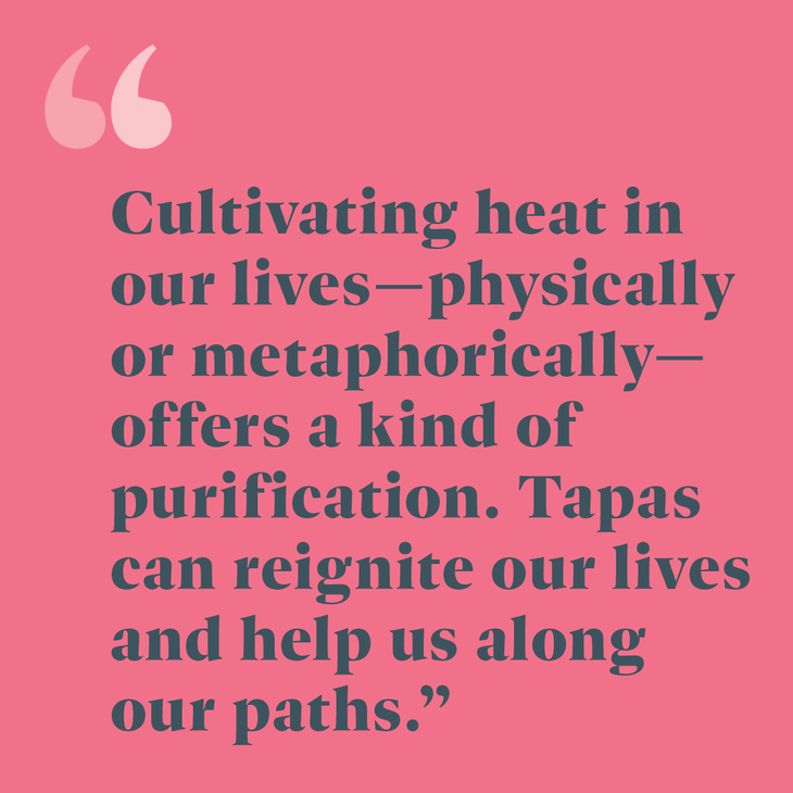 Tapas & the Purifying Power of Heat - Yoga Journal