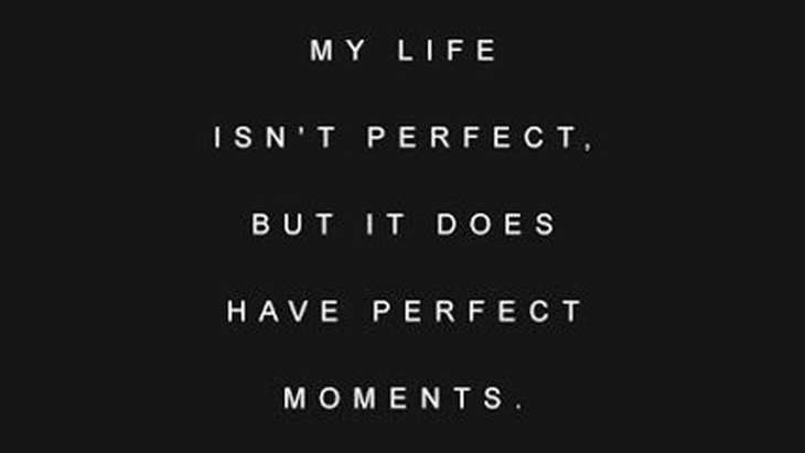 Meme on black backdrop with white text about life not being perfect