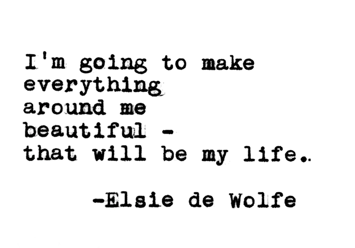 Quote by Elsie de Wolfe related to weekly horoscope