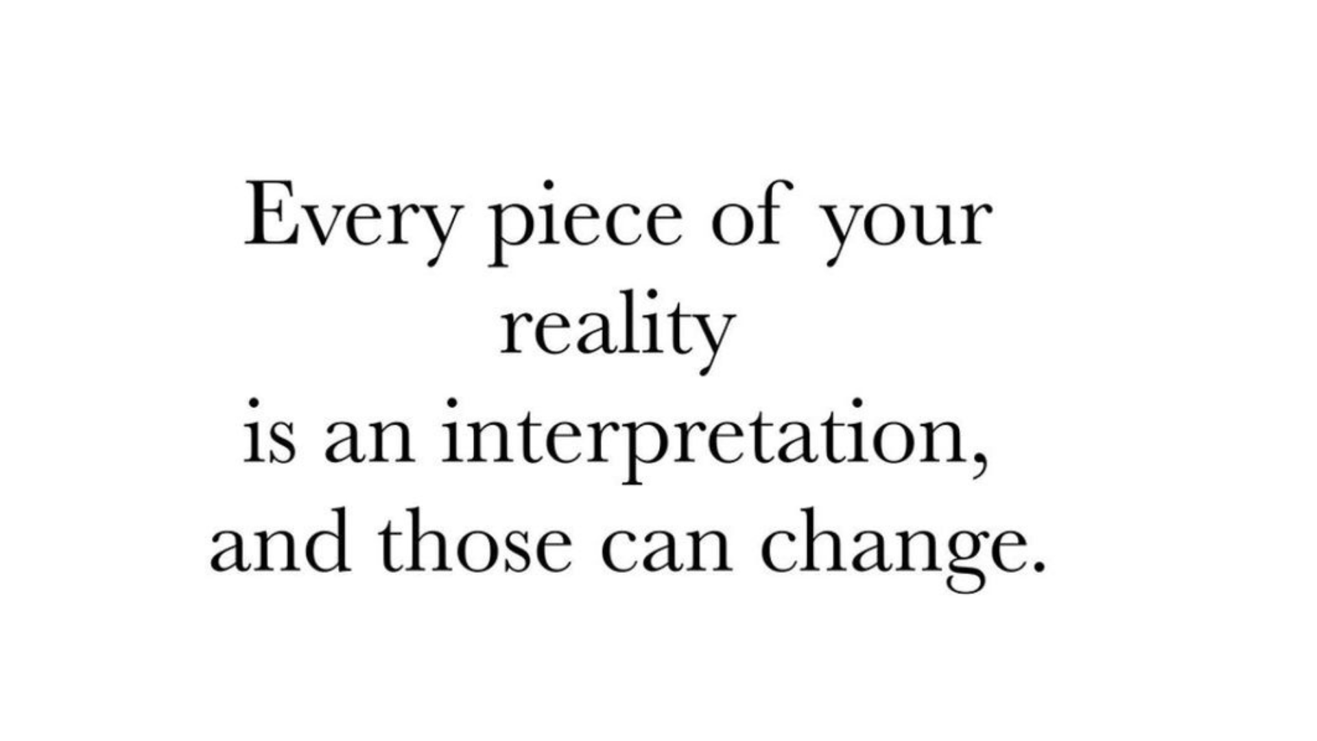 Quote in black-and-white typewriter font about reality and interpreting it