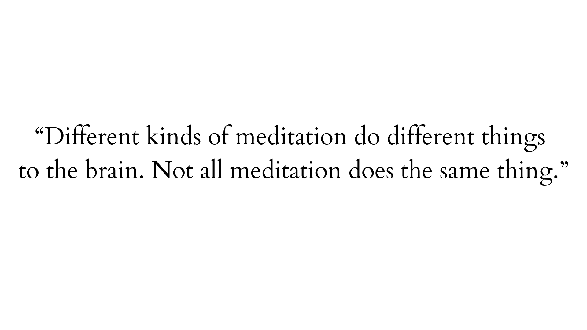Quote about different types of meditation and effect on brain structure