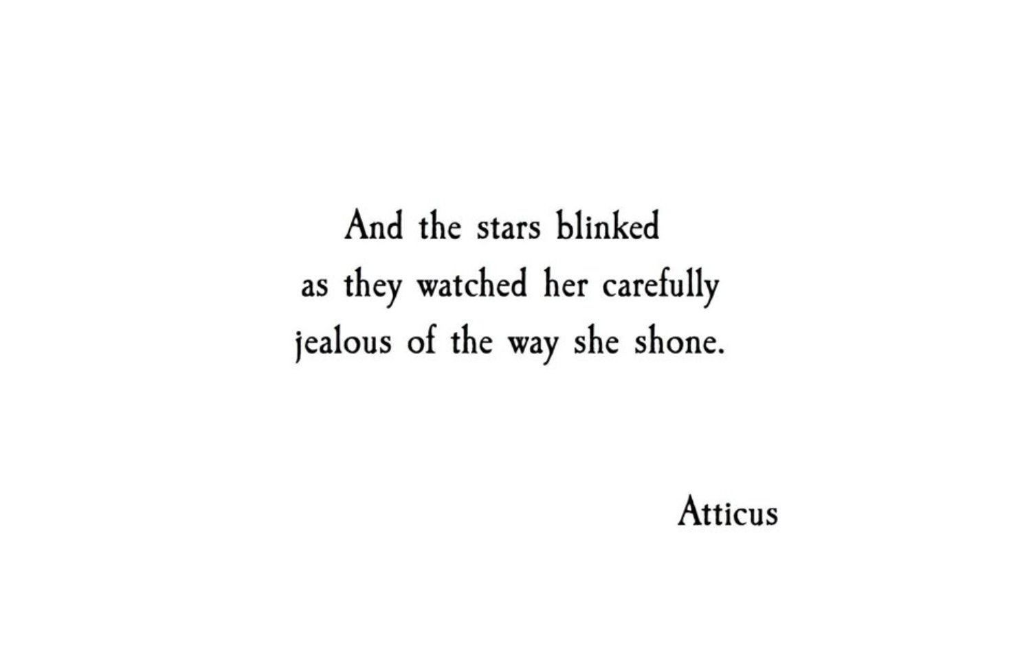 Quote by the contemporary poet Atticus
