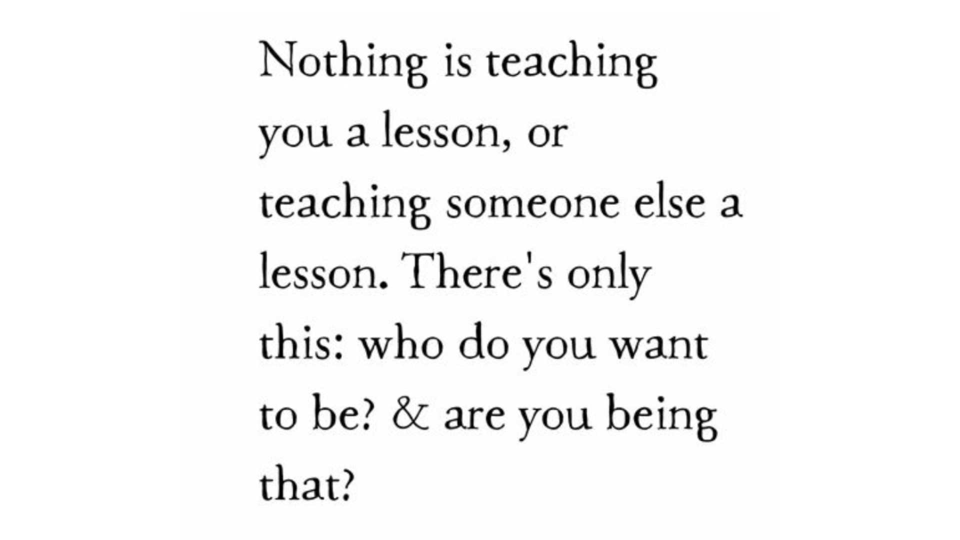 Black and white quote in typewriter font about who you are in life