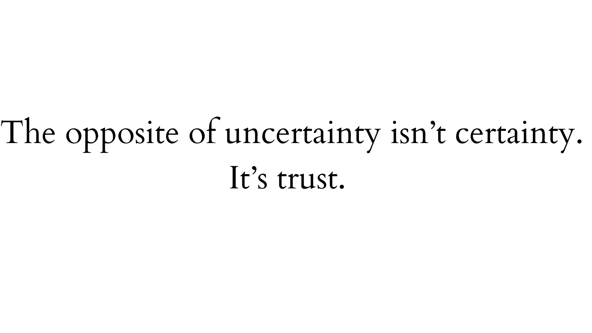 Quote related to uncertainty and trust, which are themes of the 2025 numerology