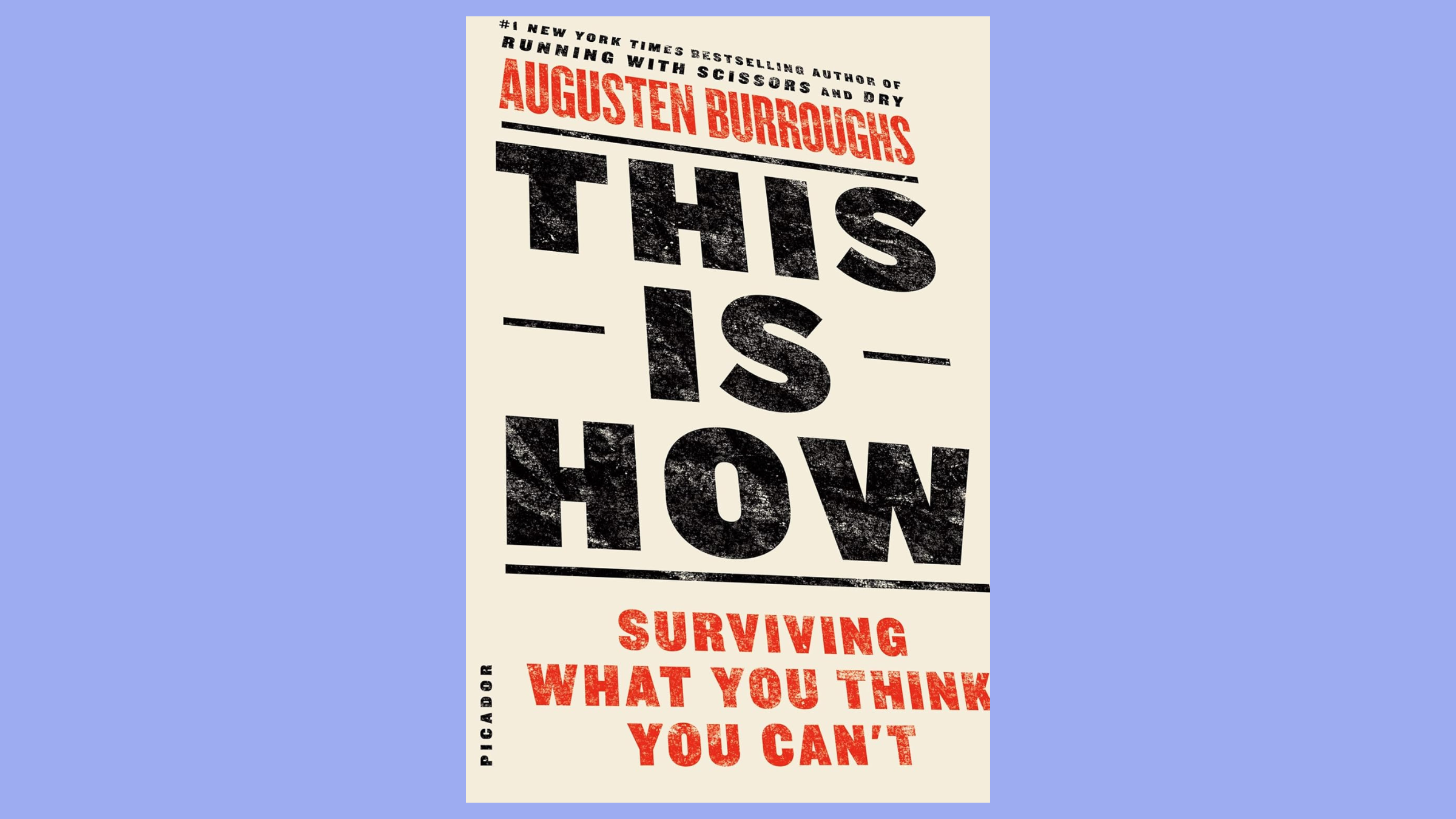 Surviving What You Think You Can't by Augusten Burroughs