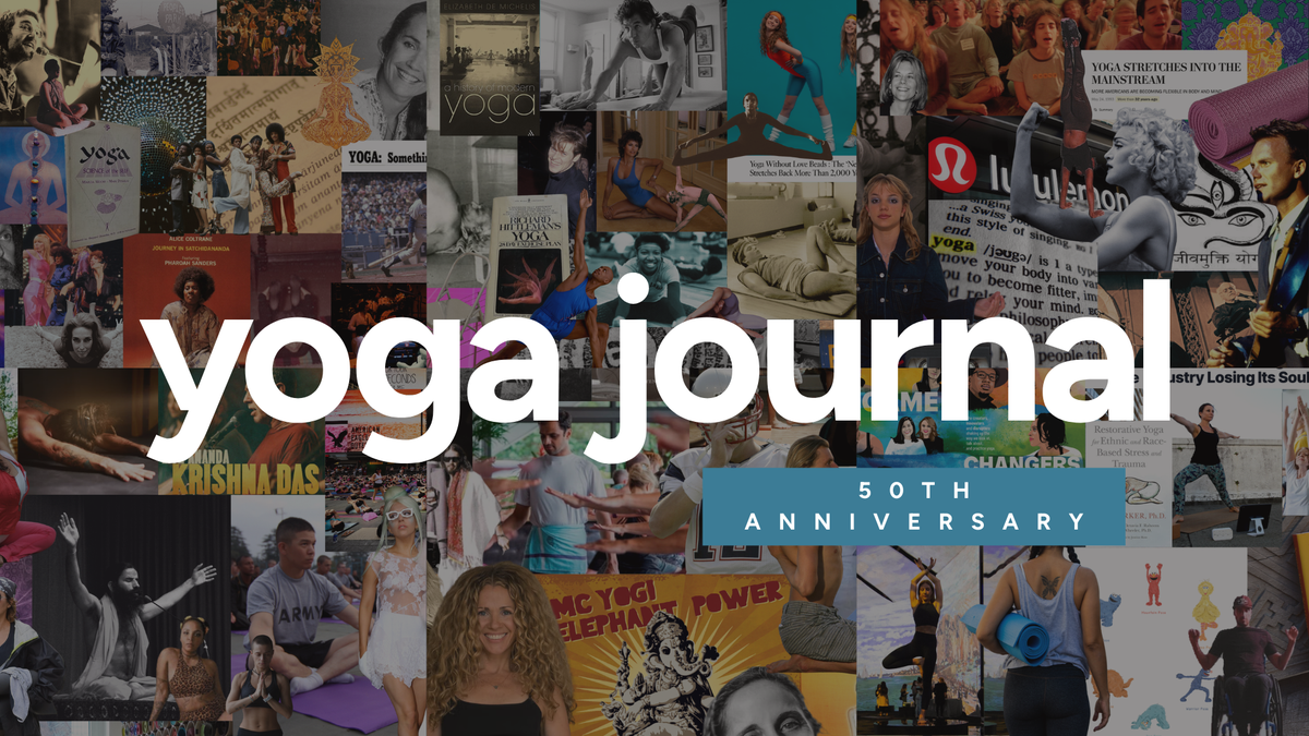 Celebrating 50 Years of Yoga Journal: Where Yoga Has Been And Where It's Headed