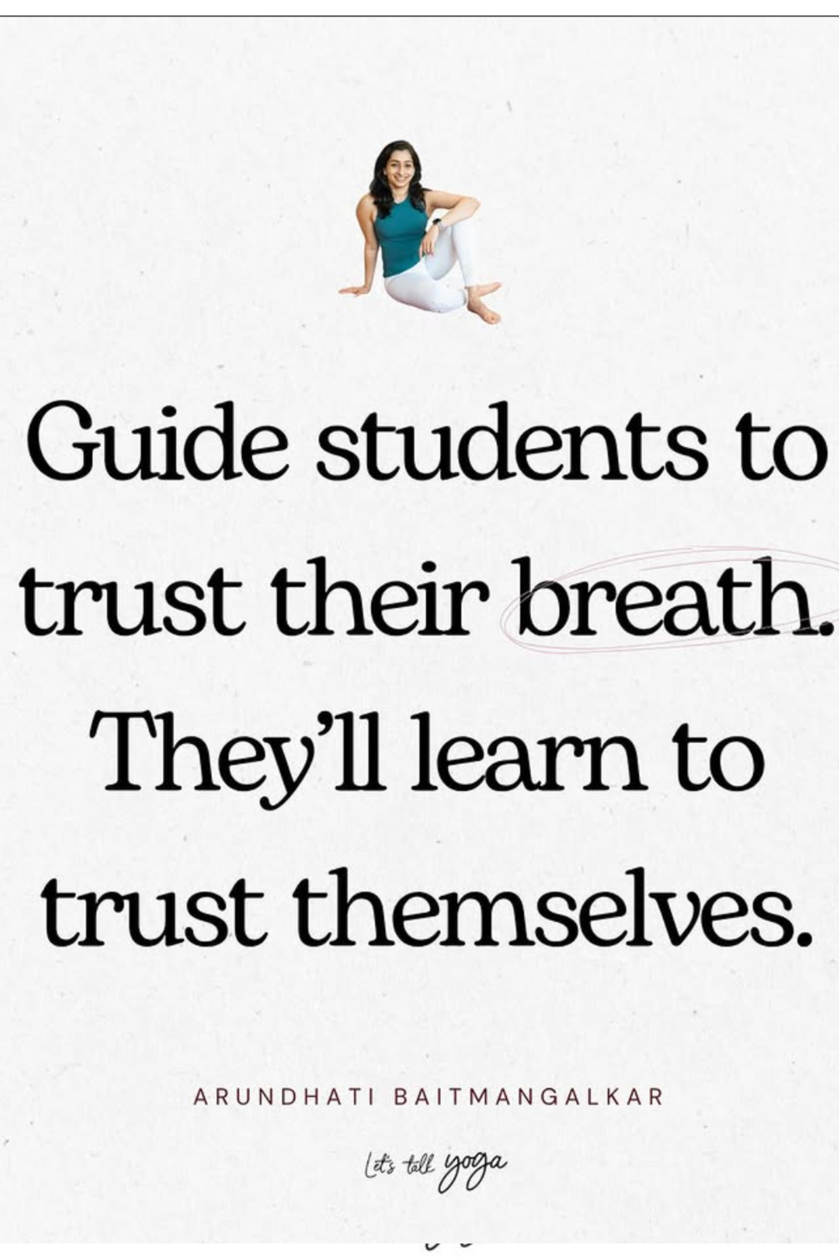 Quote by yoga teacher Arundhati Baitmangalkar