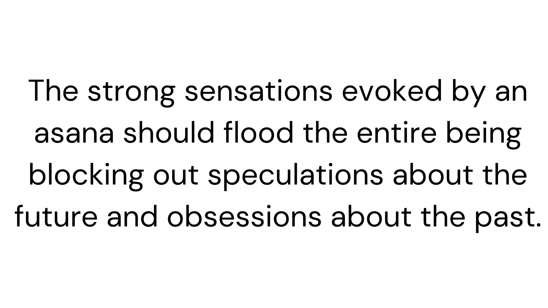 Black and white text related to the sensation during a pose