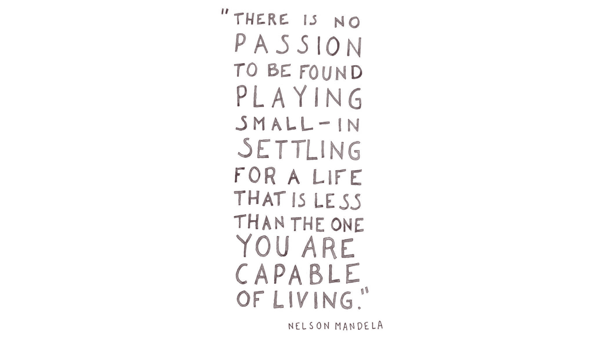 Quote by Nelson Mandela about not playing small