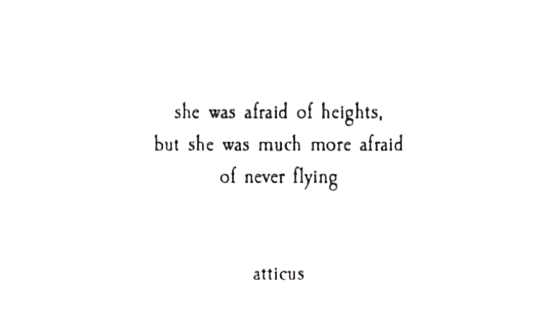 Black typewritten quote against a white backdrop by the poet known as atticus on the subject of knowing yourself and allowing yourself to fly.