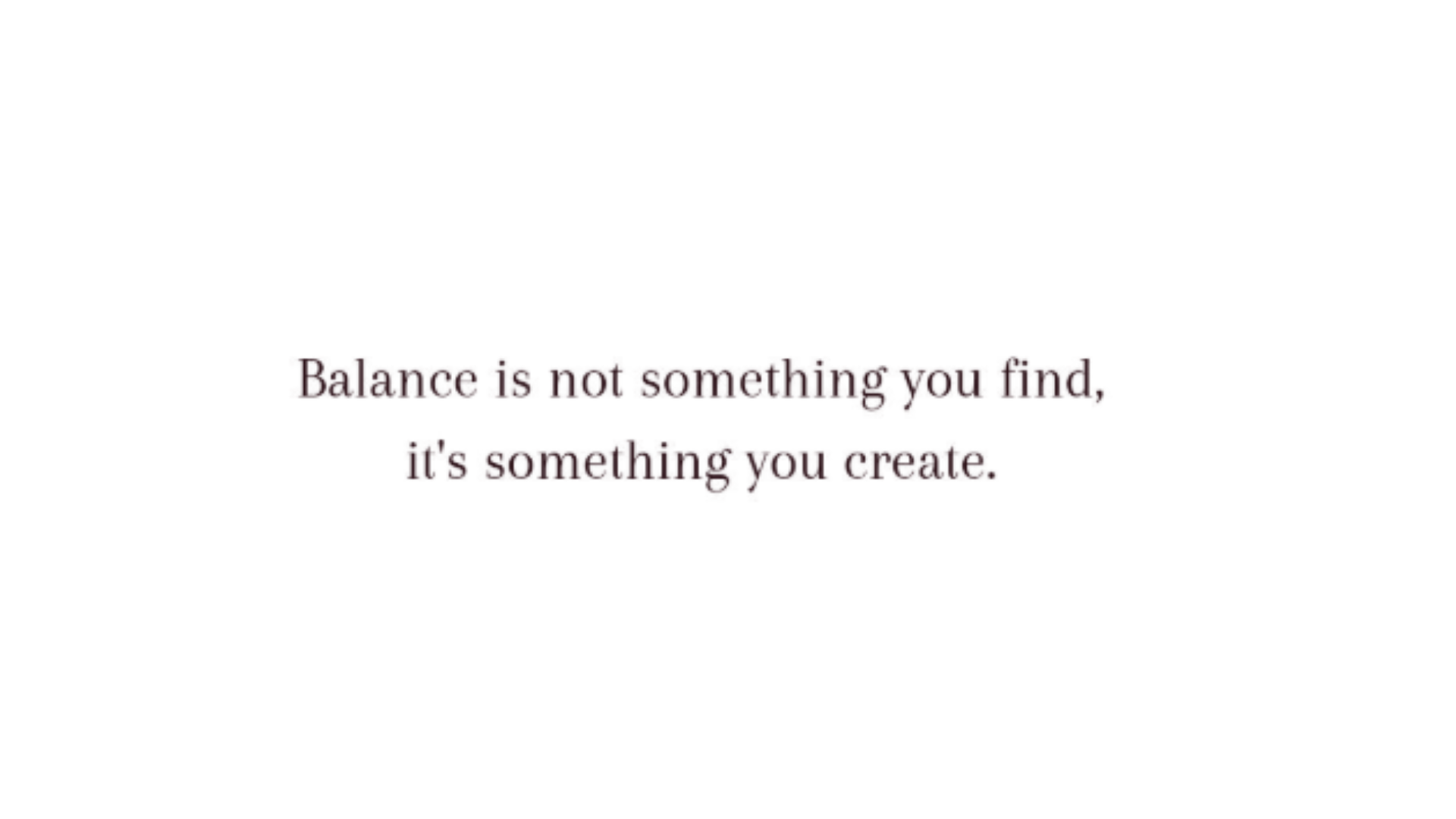 Black typewritten quote about balance on a white background